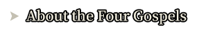 About the Four Gospels